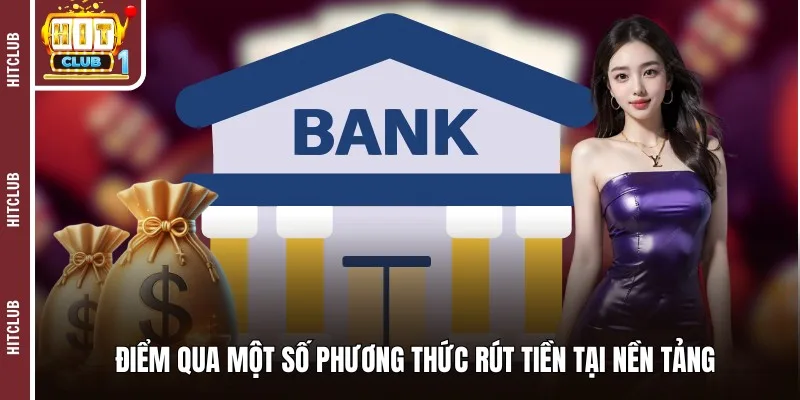 Điểm qua một số phương thức rút tiền tại nền tảng 