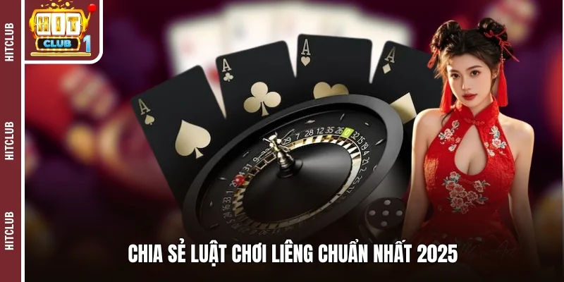 Chia sẻ luật chơi liêng chuẩn nhất 2025