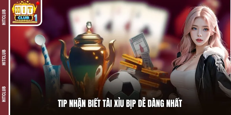 Tip nhận biết tài xỉu bịp dễ dàng nhất