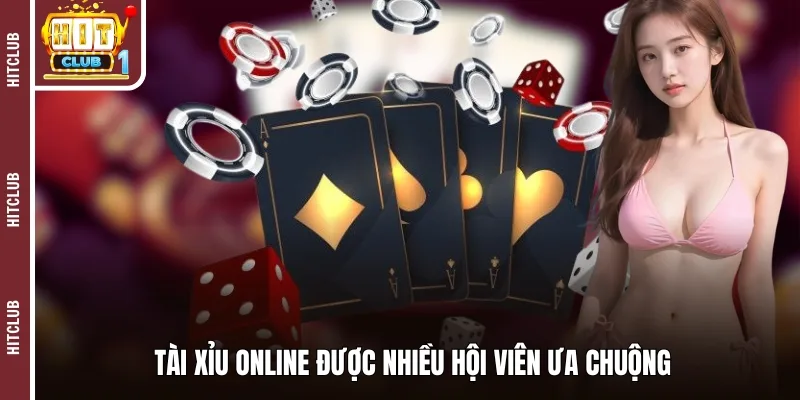 Tài xỉu online được nhiều hội viên ưa chuộng