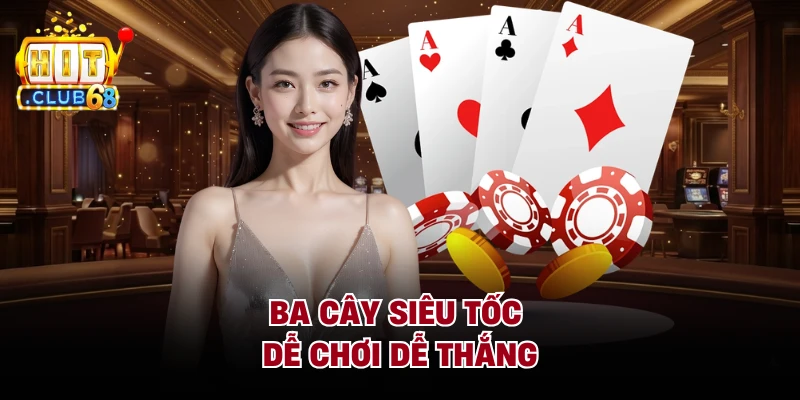 Ba cây siêu tốc dễ chơi dễ thắng