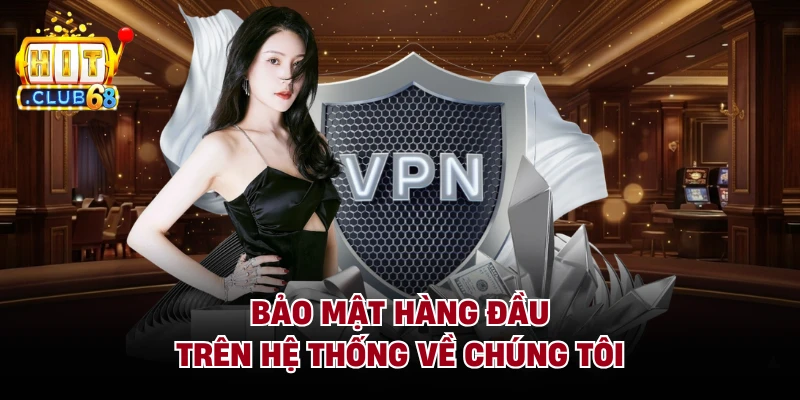 Bảo mật hàng đầu trên hệ thống về chúng tôi
