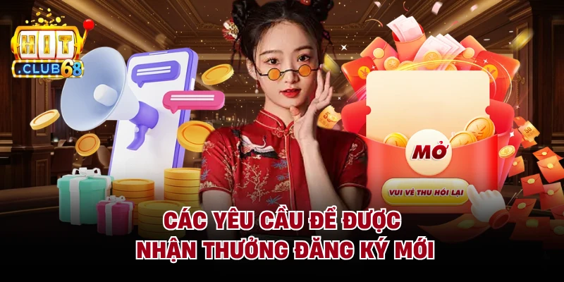 Các yêu cầu để được nhận thưởng đăng ký mới