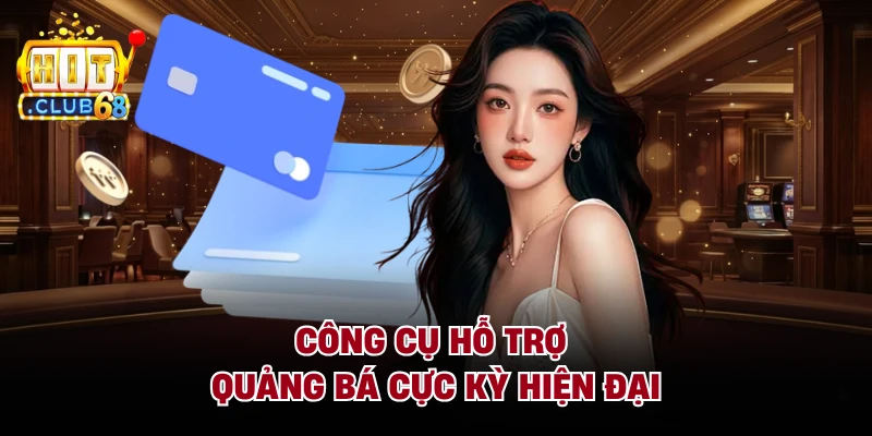 Công cụ hỗ trợ quảng bá cực kỳ hiện đại