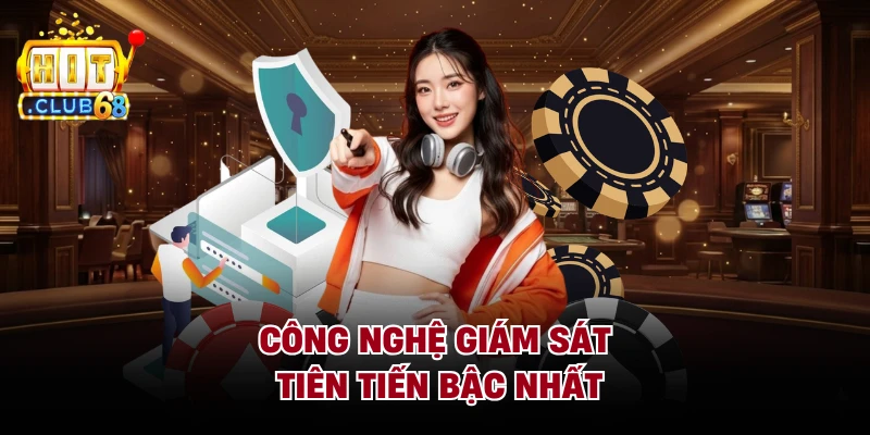 Công nghệ giám sát tiên tiến bậc nhất