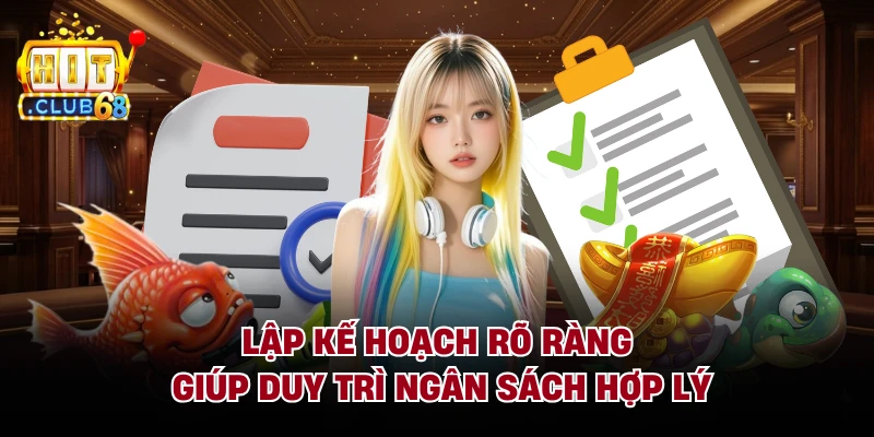 Lập kế hoạch rõ ràng giúp duy trì ngân sách hợp lý
