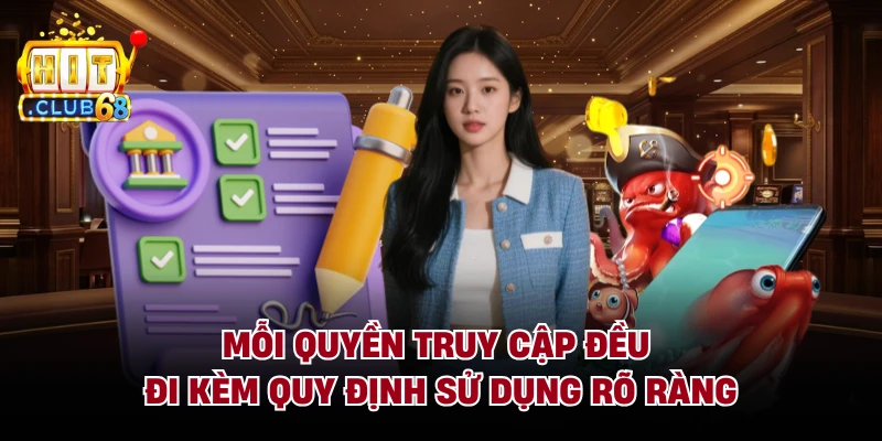 Mỗi quyền truy cập đều đi kèm quy định sử dụng rõ ràng