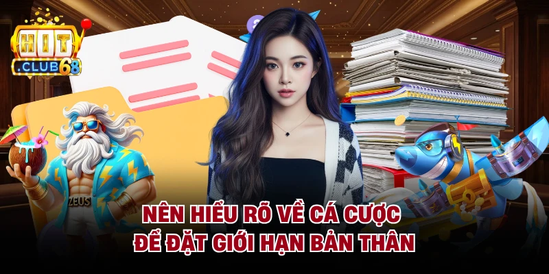 Nên hiểu rõ về cá cược để đặt giới hạn bản thân