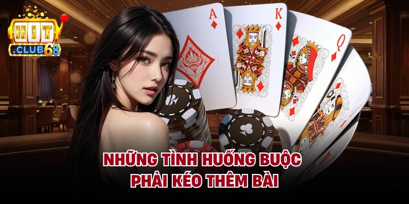 Những tình huống buộc phải kéo thêm bài