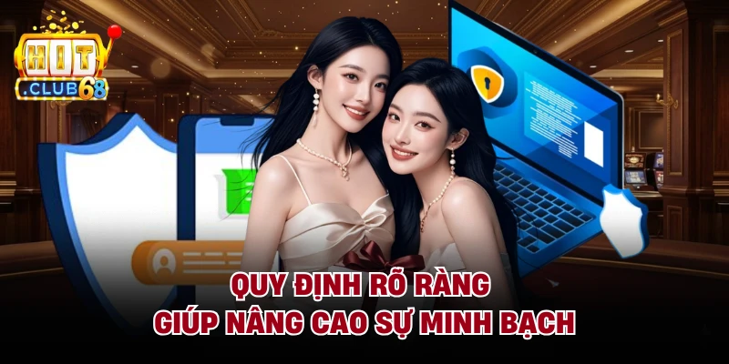Quy định rõ ràng giúp nâng cao sự minh bạch