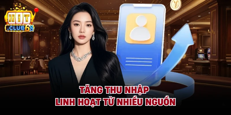 Tăng thu nhập linh hoạt từ nhiều nguồn