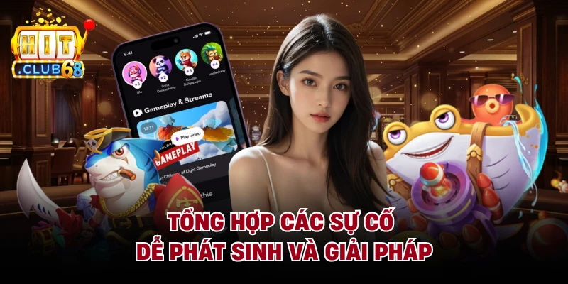 Tổng hợp các sự cố dễ phát sinh và giải pháp