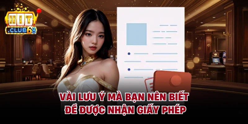 Vài lưu ý mà bạn nên biết để được nhận giấy phép